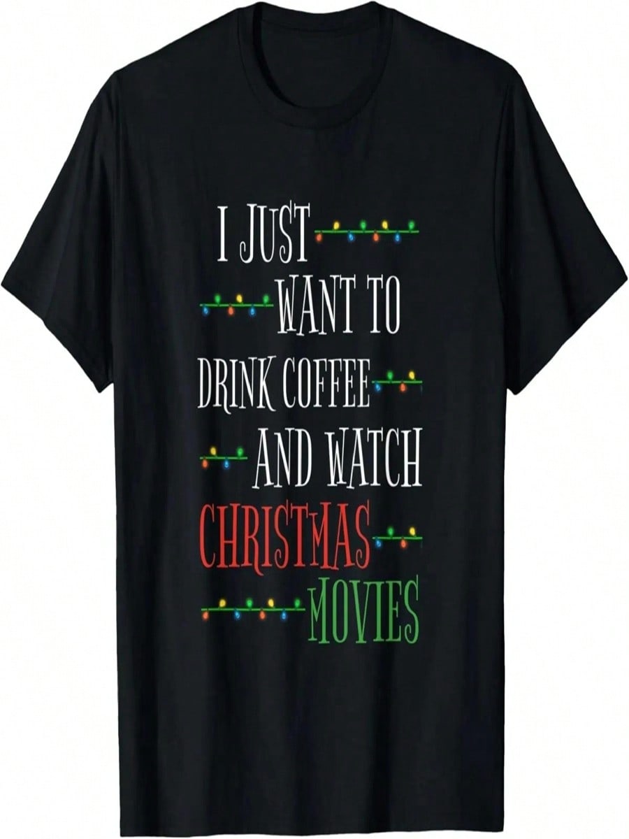 Christmas I Just Want To Drink Coffee Watch Christmas Movies T-Shirt S разноцветный