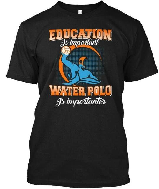 

Water Polo Is Importanter Sport TTshirt Made in the USA Size S to 5XL M