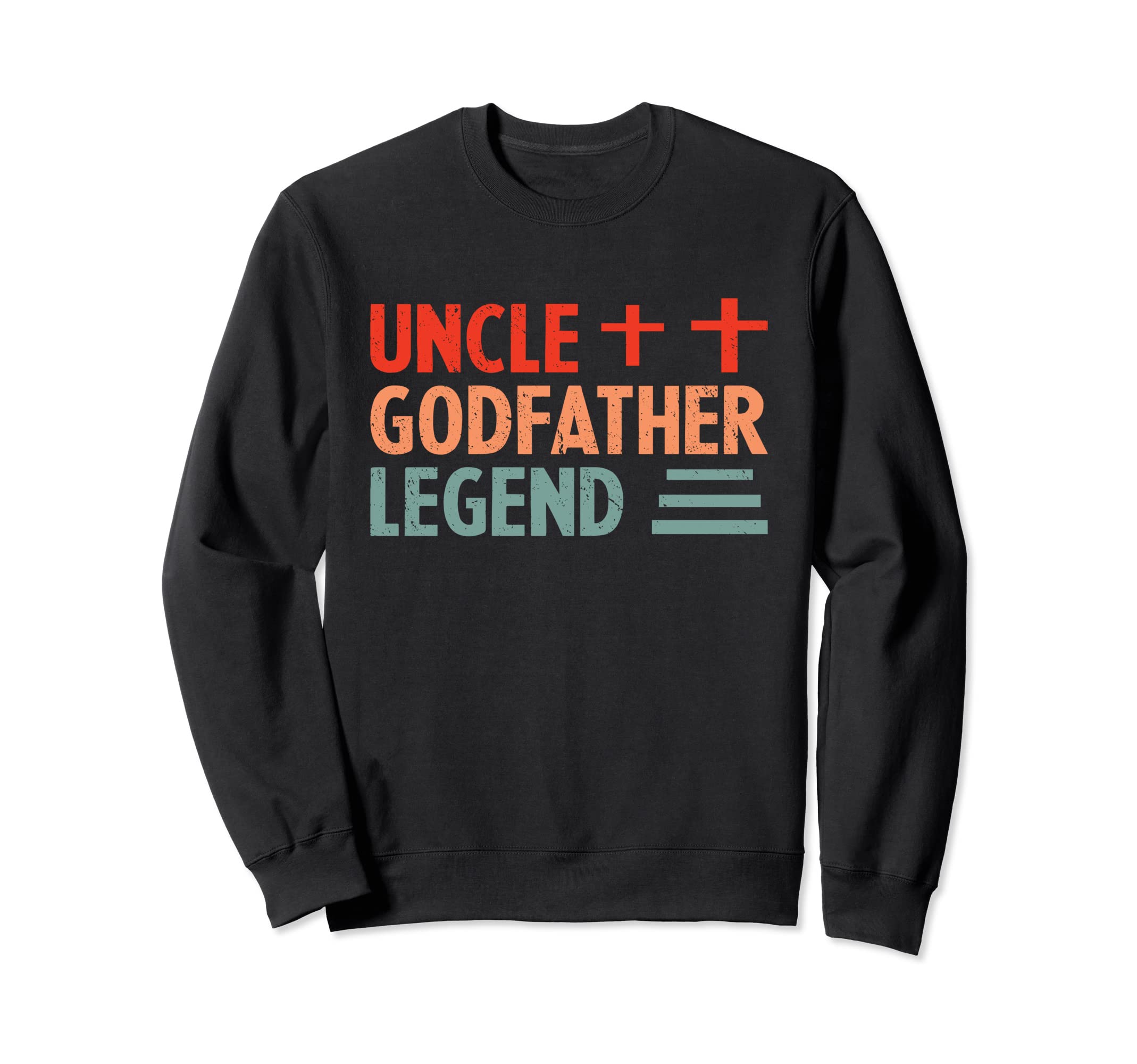 

Uncle Godfather Legend Family Best Uncle Ever Sweatshirt