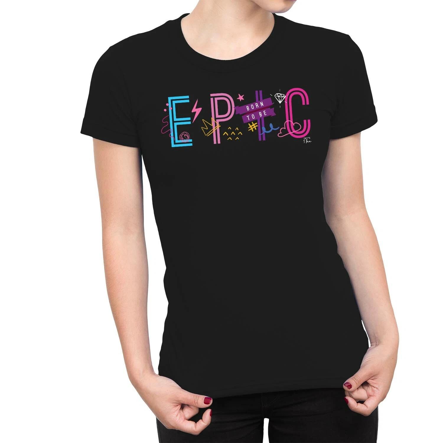 1Tee Womens Born to be Epic  T-Shirt XXXXL