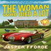 The Woman Who Died a Lot by Jasper Fforde Paperback Book 9780340963135