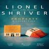 Property by Lionel Shriver Paperback Book 9780008265250