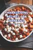 Kniha Thanksgiving Recipes for Diabetics : Prepare Diabetes-Friendly Thanksgiving Food