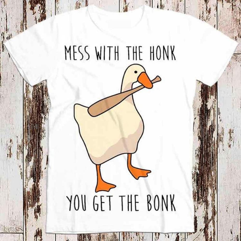Mess with The Honk You Get The Bonk Goose Game Best Seller T Shirt Music Retro Top Tee Gift Cool Unisex High Quality Cotton
