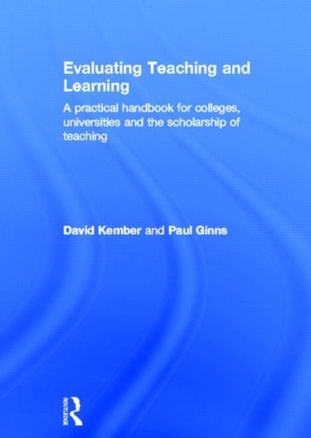 The Evaluating Teaching and Learning : A Practical Handbook for Colleges, Universities and the Scholarship of Teaching Book