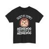 Hedgehog Shirt, Always Be a Hedgehog Animals Hedgehogs Lovers Funny Shirt