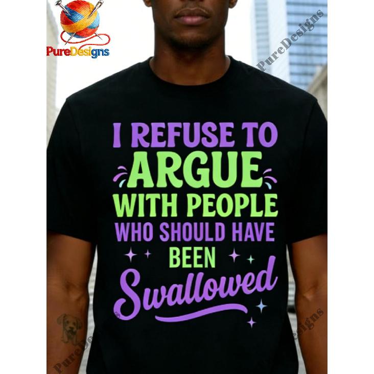 Men S Funny Sarcastic I Refuse to Argue with People Who Should Have Been Swallowed, Casual Crew Neck Short Sleeve T Shirt, Comfortable Fabric, Street S чёрный
