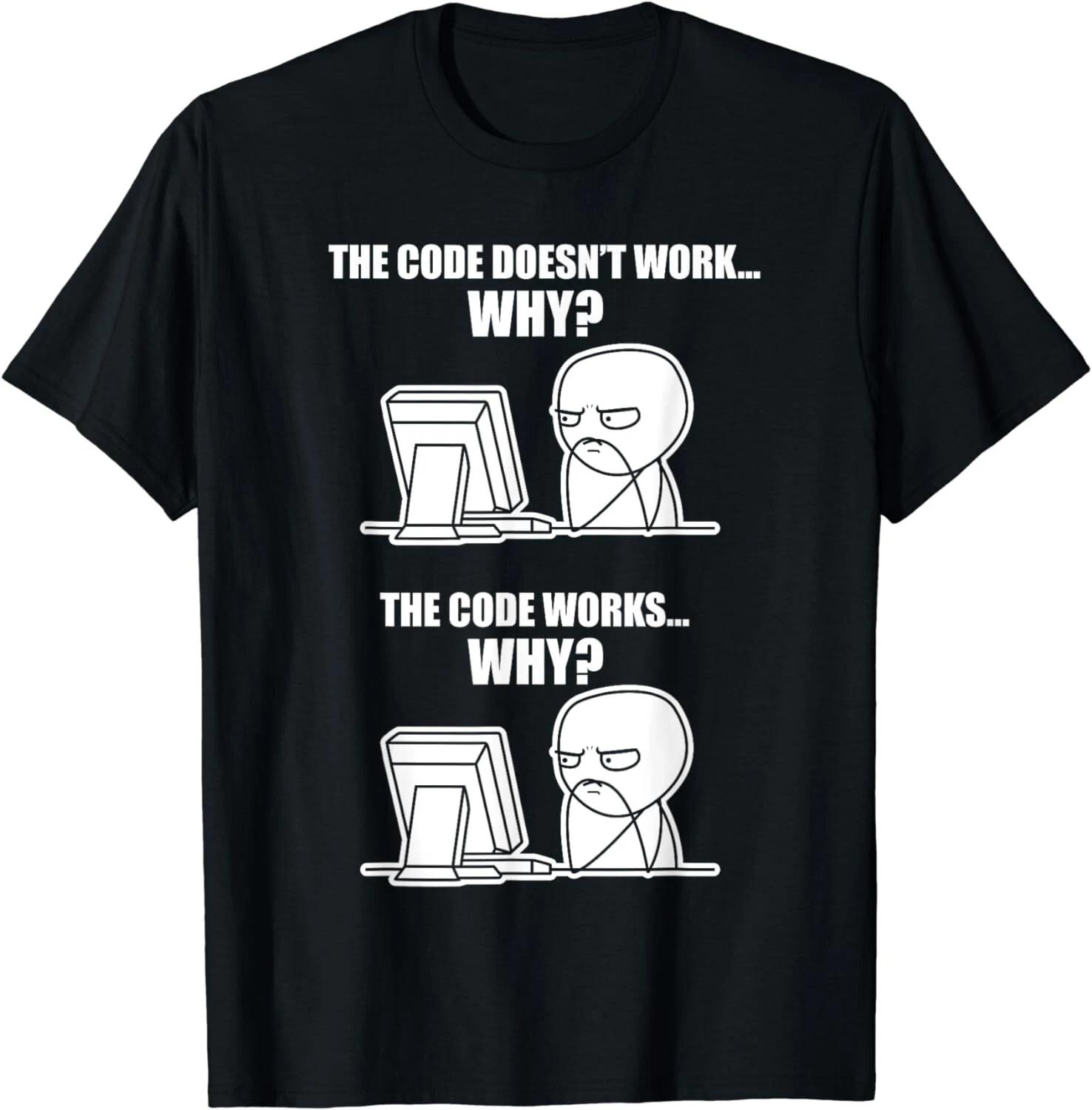 Funny Programmer T-Shirt - Code Works Why Meme Tee Gift Unisex T-Shirt 3XL