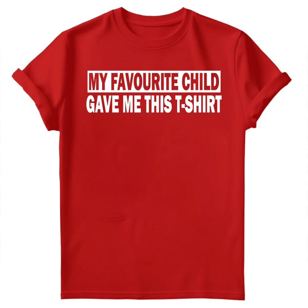 My Favourite Child Gave Me Shirt Fathers Day Unisexs Novelty Birthday TShirts FD
