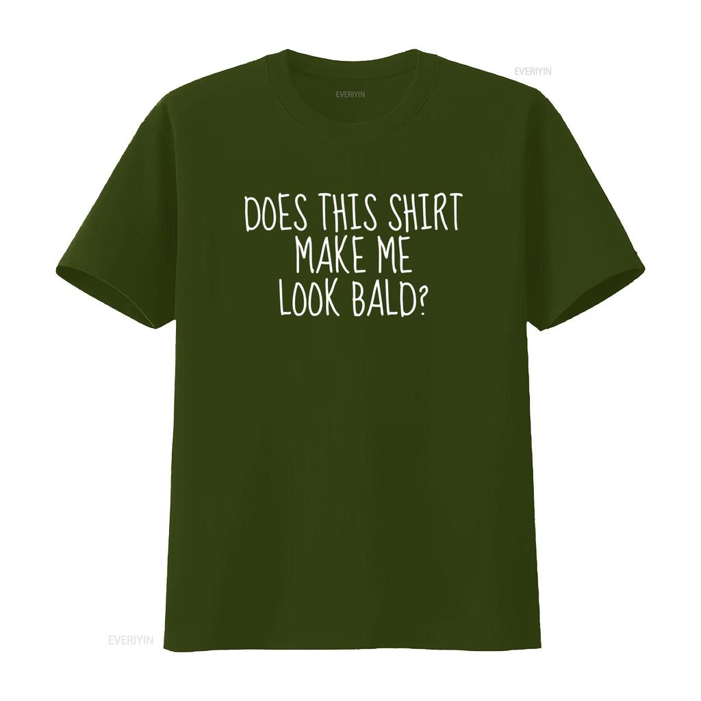 Does This T Shirt Make Me Look Bald Funny Saying Jokes Humor Quote Mens Vintage Washed Unisex Stylish Slightly Soft