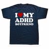 Zabawne Koszulki I Love My ADHD Boyfriend Męskie Damskie Bawełniane Humorystyczne T-shirty z Krótkim Rękawem Świadomość ADHD Dziewczyna Unisex Odzież