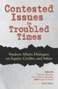 The Contested Issues In Troubled Times : Student Affairs Dialogues On Equity, Civility, and Safety Book