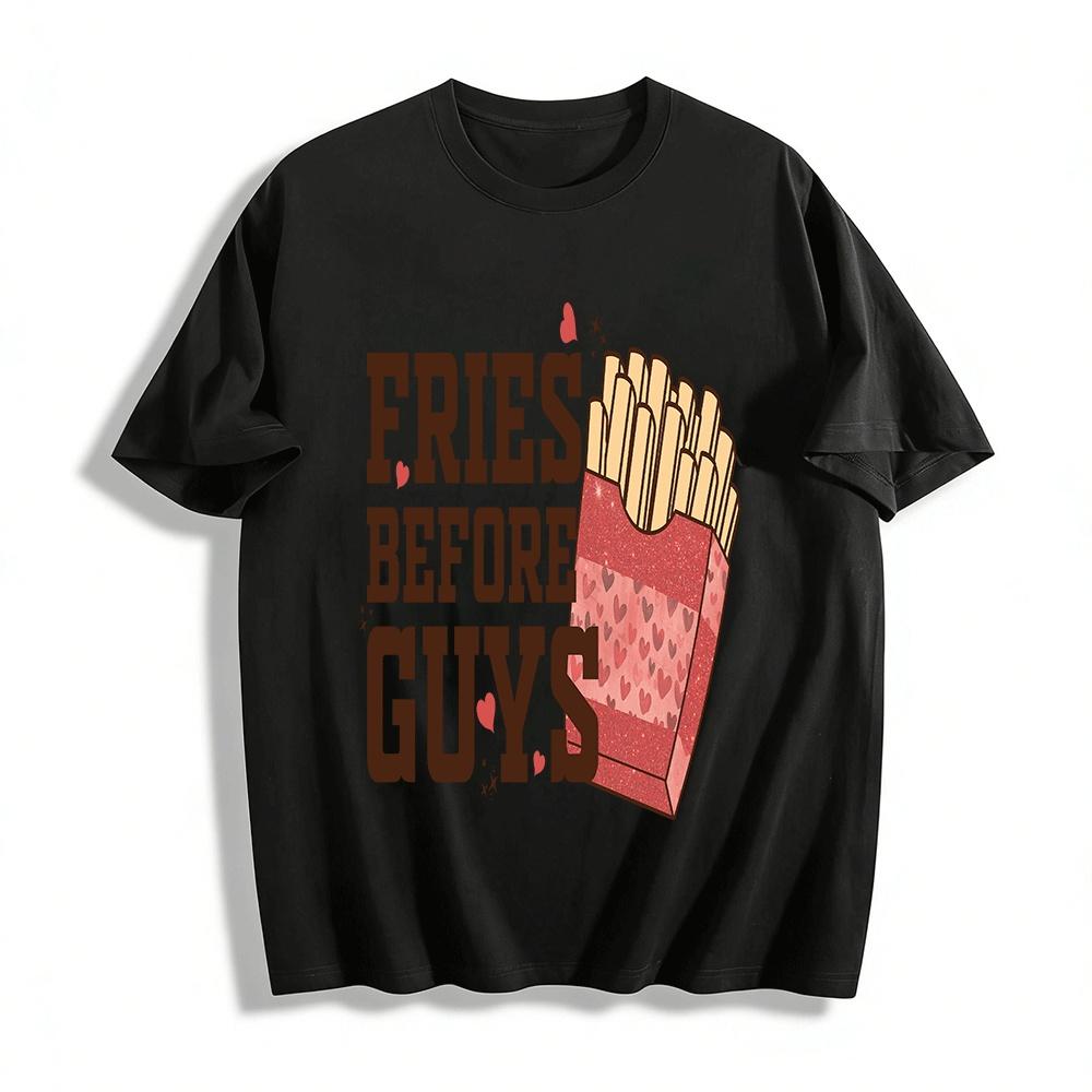 Fries Before Guys Print Top Single Girls Casual Funny Tee Pure cotton T-shirt XXS