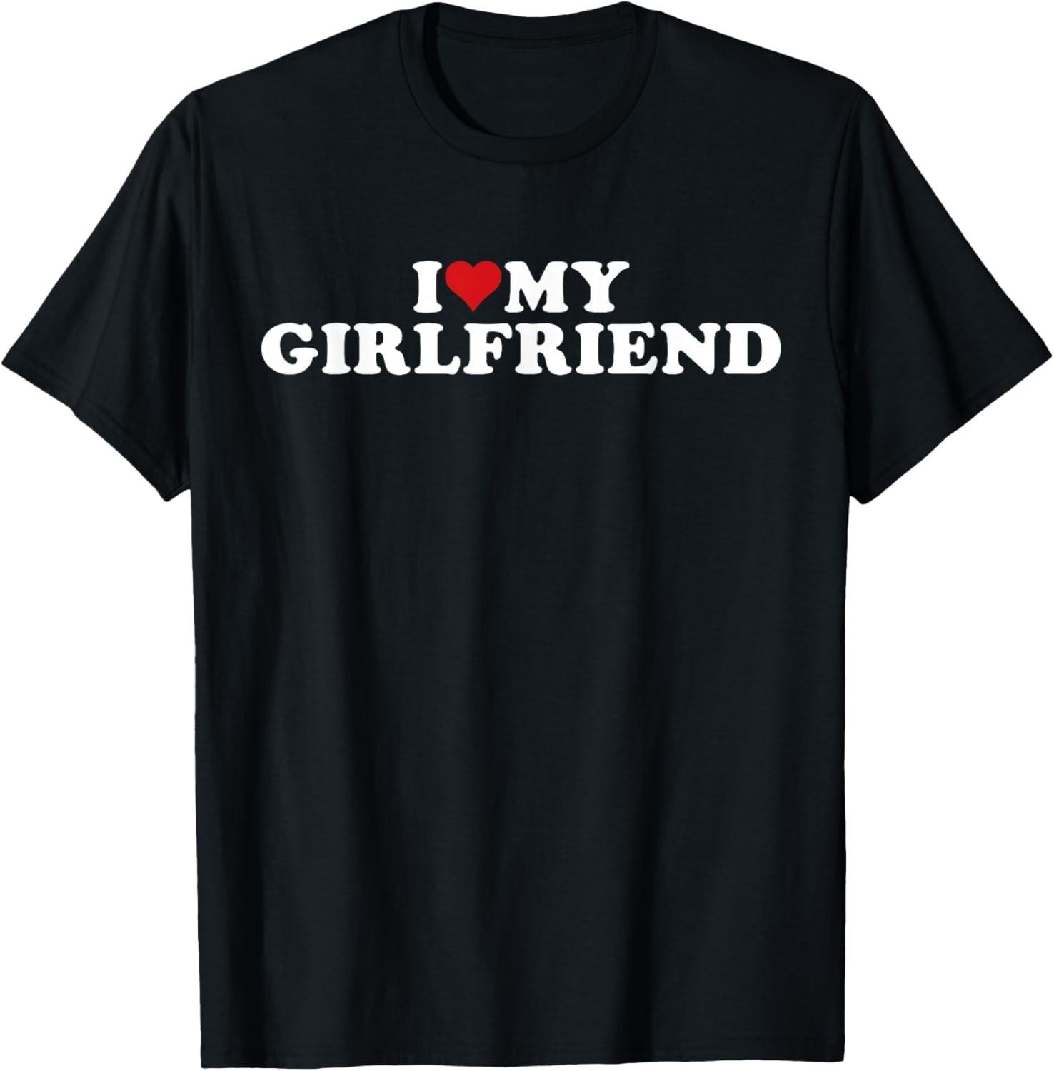I Love My Beautiful Girlfriend I Heart My Beautiful Gf T-Shirt Mens Womens Tees Top unisex shirt S