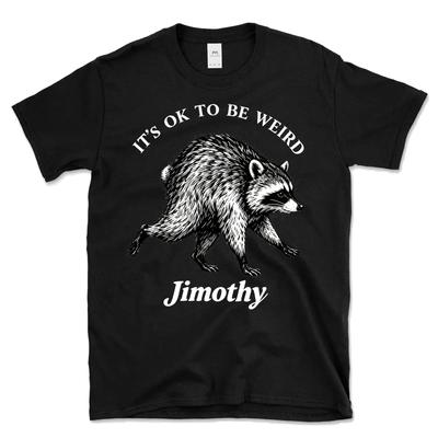 Va bene essere strani Jimothy Maglietta Divertente Carina Procione Raccattatutto Camicia Unisex Casual Manica Corta Maglietta Grafica Top