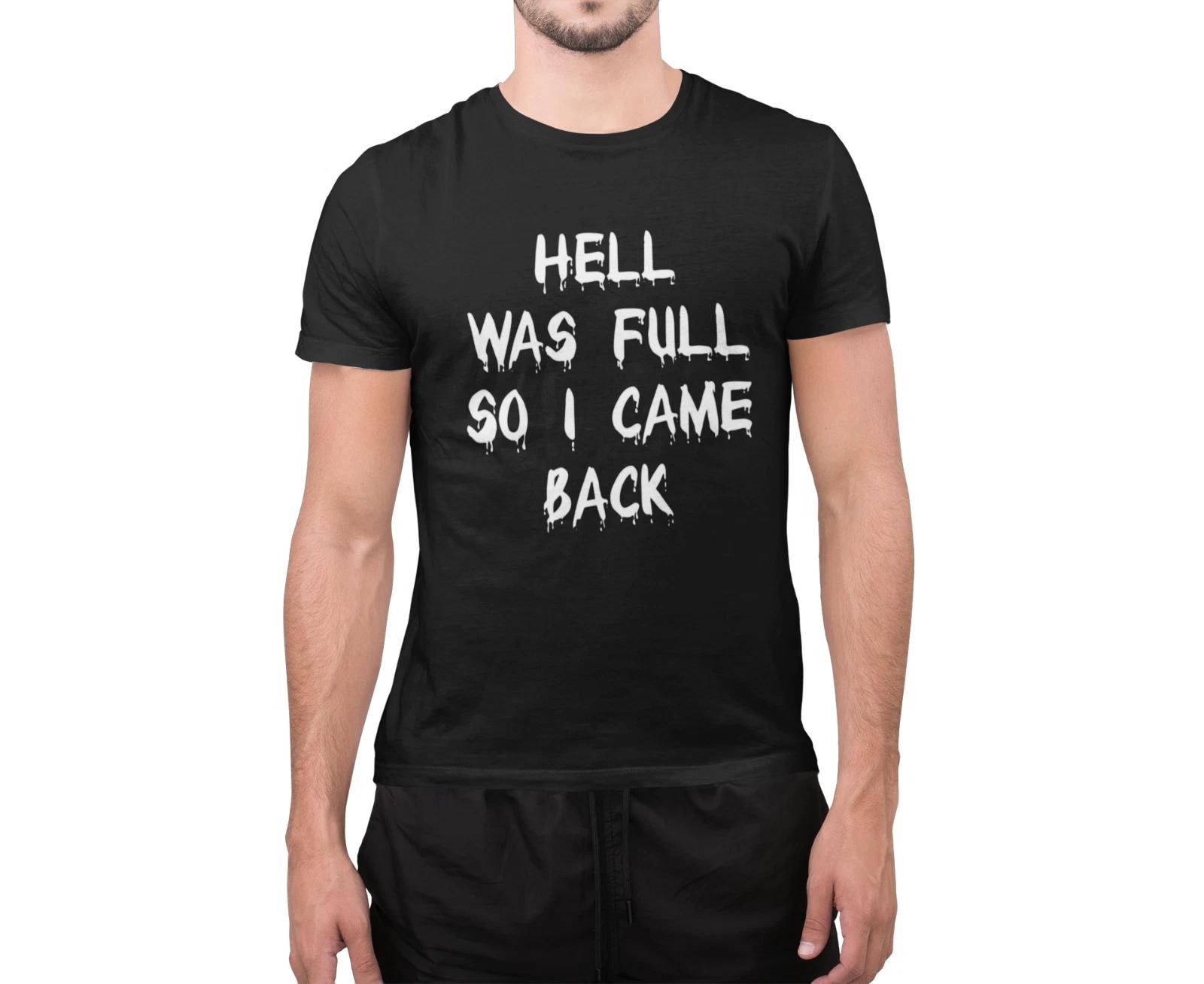 Funny Hell was Full So I Came Back Death Sarcastic Novelty Top T-Shirt L