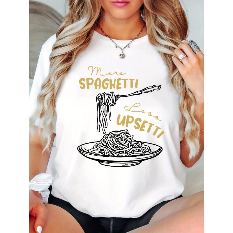 

Women S Casual Crew Neck T-Shirt, High Stretch Fabric, More Spaghetti Less Upsetti Graphic, Retro Food Lover Tee S белый
