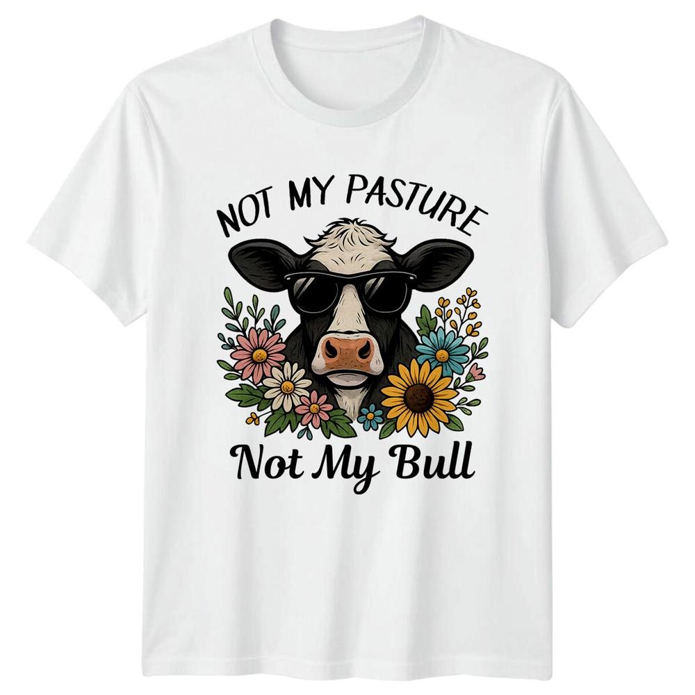 Not My Pasture Not My Bull Cow Farm Animals Unisex Unisex Graphic Tee S