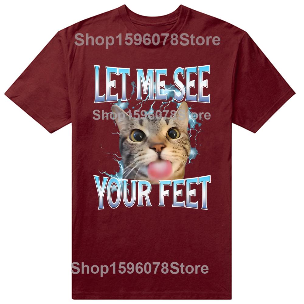 Your Feet Funny Offensive Cat Meme 100% Cotton T-shirts Men Women's Fashion Casual Tshirt Loose Oversized Streetwear T Shirt