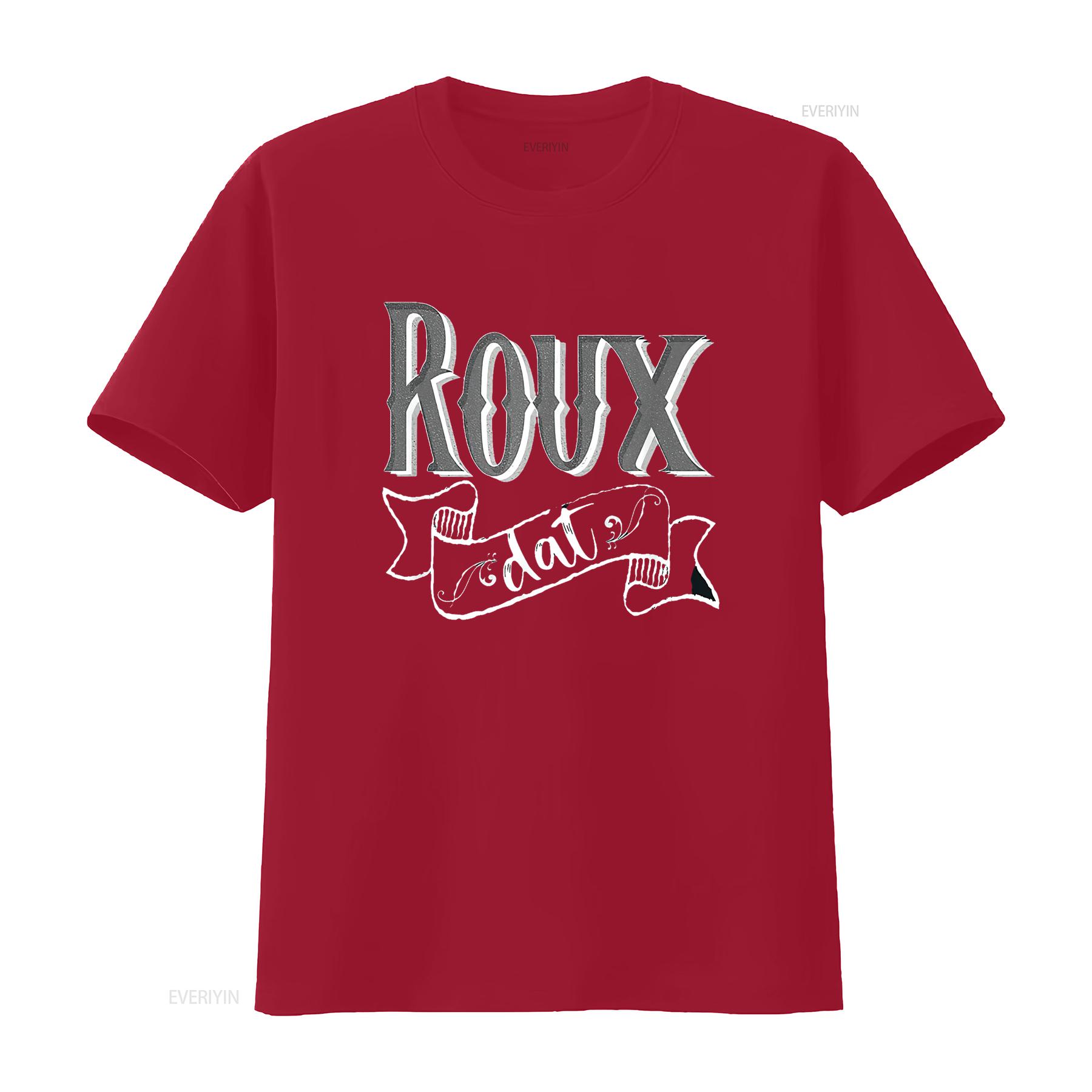 

Gumbo Quote Roux Dat Chalkboard Style Design For Chef T Shirt vintage Washed designer clothes Top For Everyday Wear Stretched S