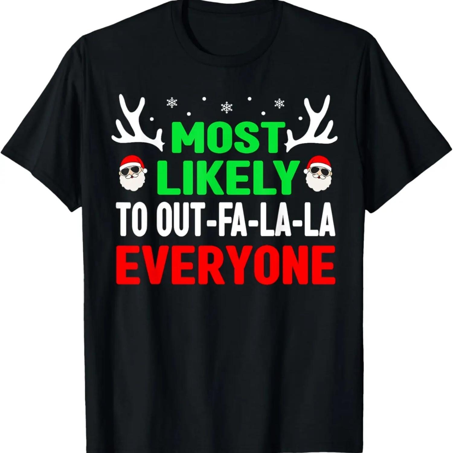 

Most Likely To Out-Fa-La-La Everyone Funny Christmas Family T-Shirt S чёрный