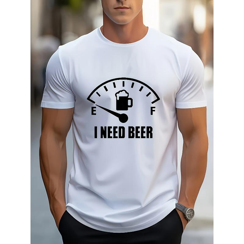 European sizes Men's Funny Beer Gauge T-Shirt with "I NEED BEER" Slogan & Fuel Gauge Design