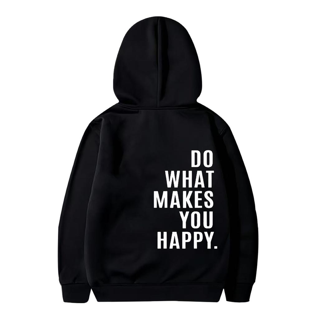 Do What Makes You Happy Sweatshirt Hoodie Trendy Fashion Letter Print Hooded Sweater