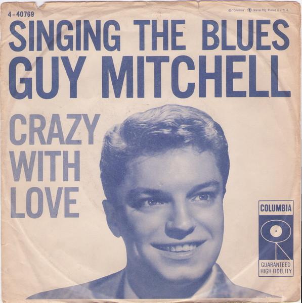 

7inch Record GUY MITCHELL - Singing The Blues / Crazy With Love 440769 COLUMBIA 1956 US Rock Used