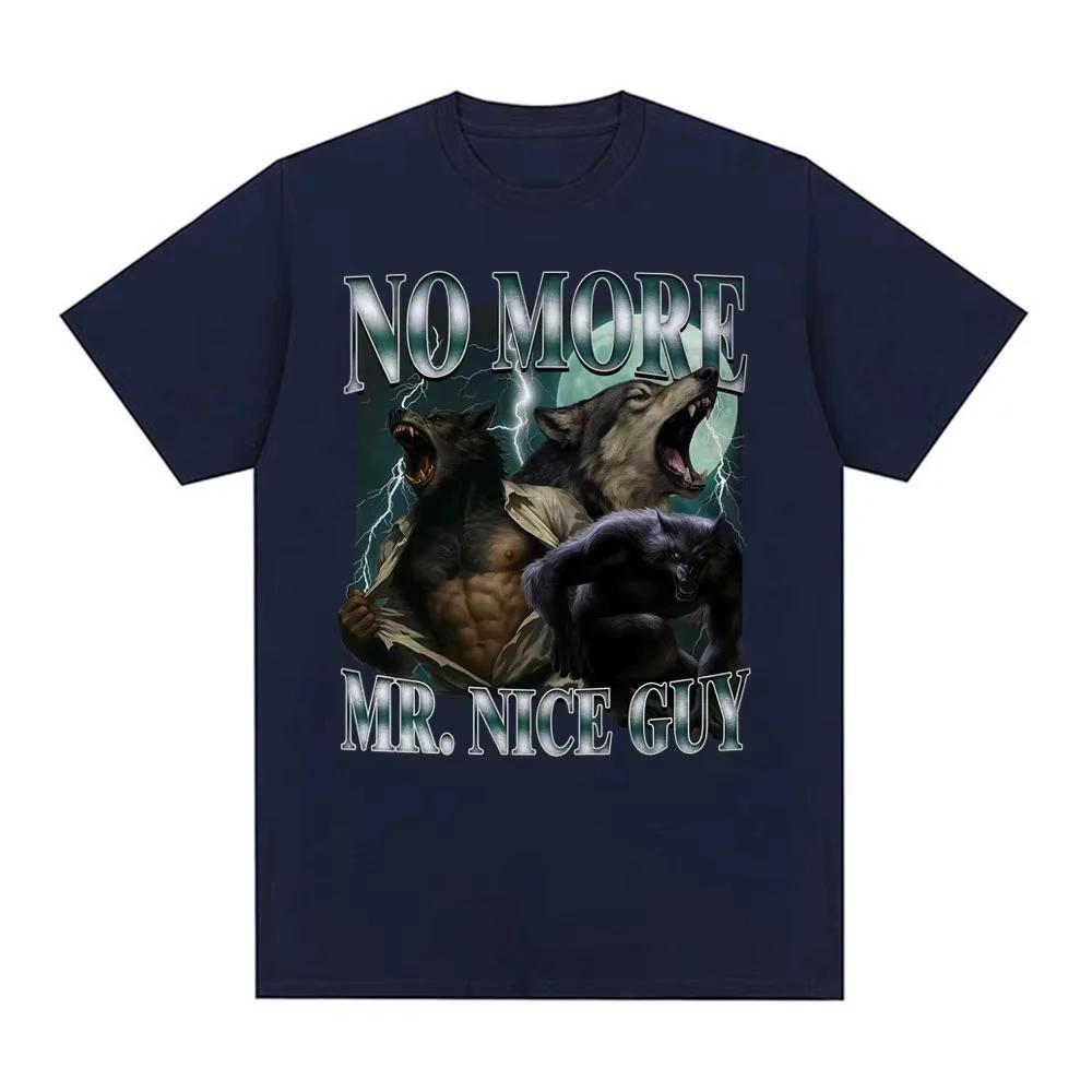 No More Mr Nice Guy Funny Alpha Werewolf T Shirt Casual Vintage Sigma Wolf Meme Tshirts Unisex Women Summer Tops Oversized Tshirt