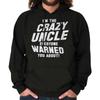 The Crazy Uncle Everyone Warned You About Mens Hooded Sweatshirts Hoodie Tops