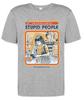 Film Movie Funny Birthday T Shirt for Lets Find a Cure for Stupid People Fans