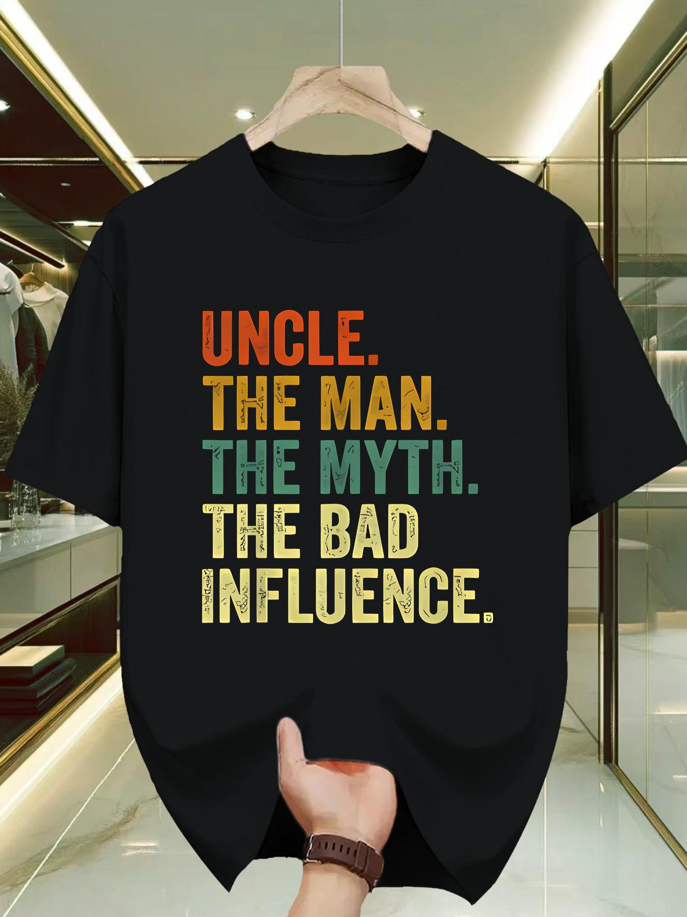 Uncle. Man. Myth. Bad Influence. Graphic T-Shirt - Casual Round Neck M