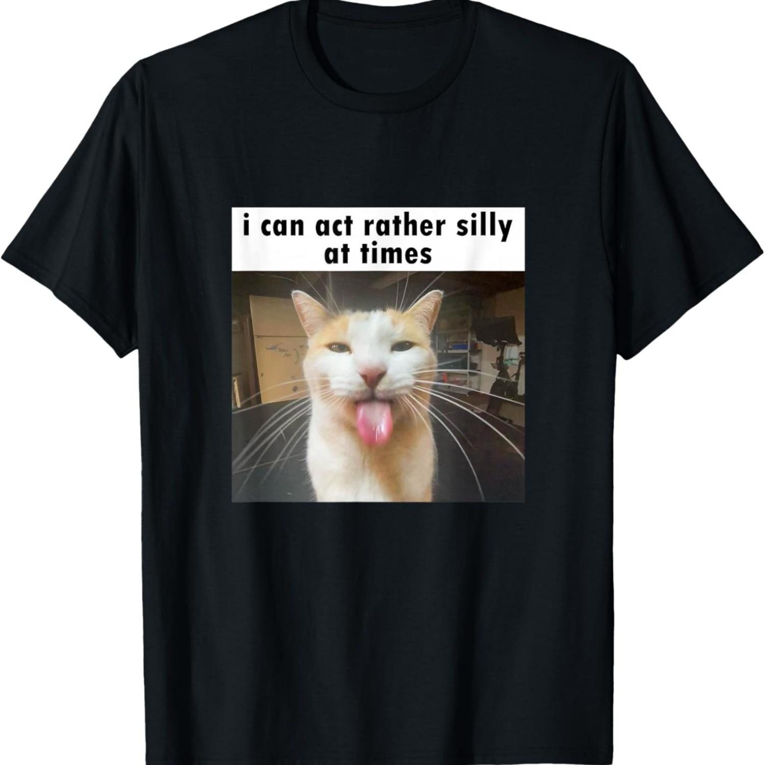 

I Can Act Rather Silly At Times, Funny Silly Cat Meme T-Shirt S чёрный