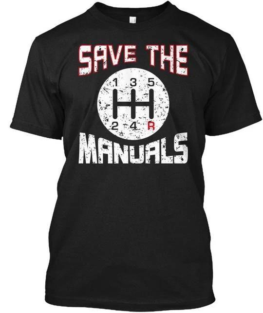 Save The Manuals Car Transmission Funny T shirt Made in the USA Size S to 5XL XL