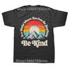 Bądź miły w świecie, gdzie możesz być wszystkim Koszulki bawełniane 100% Kindness Casual Luźny Oversize Streetwear Koszulka