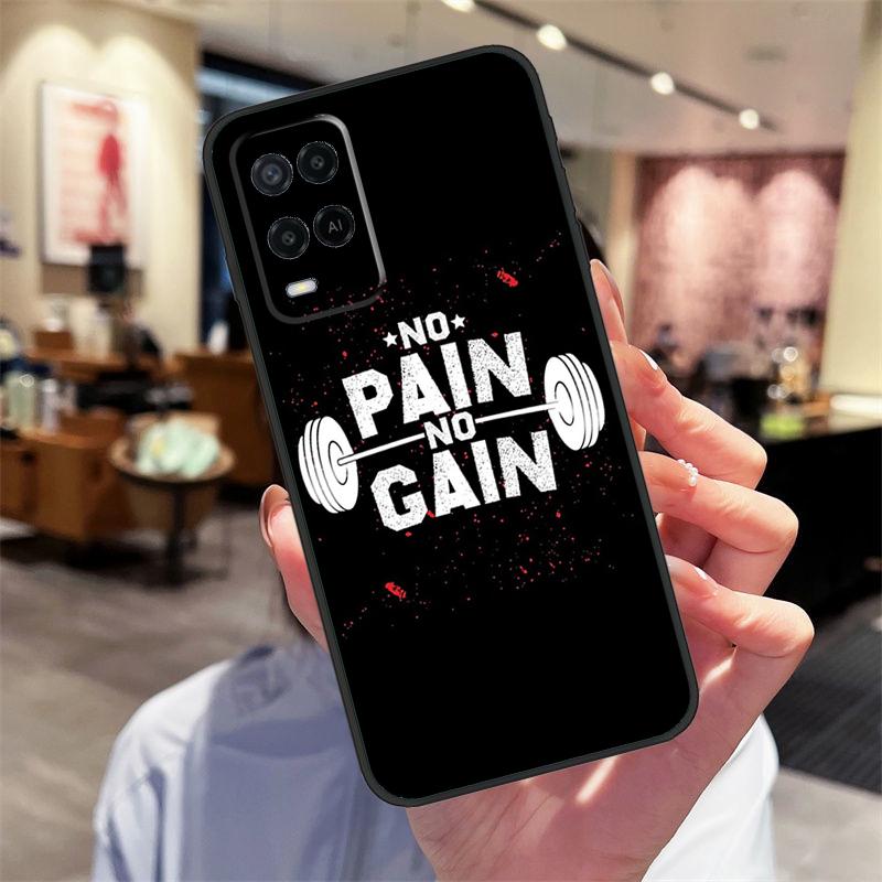 No pain no gain Case For Oppo A94 A74 A54 A18 A38 A58 A78 A98 A40 A60 A80 A16 A76 A96 A15 A17 A77 A57S Cover