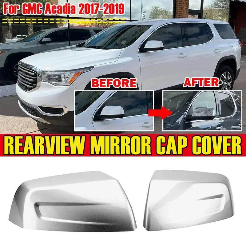

For GMC Acadia 2017- Car Sticker Rearview Side Mirror Cover Wing Cap Exterior Door Rear View Case Trim Chrome Silver ABS