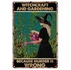 Gardening Because Murder is Wrong Vintage Metal Tin Signs Wall Decor for Home Garden Bars Cafe Clubs Retro Posters Plaque