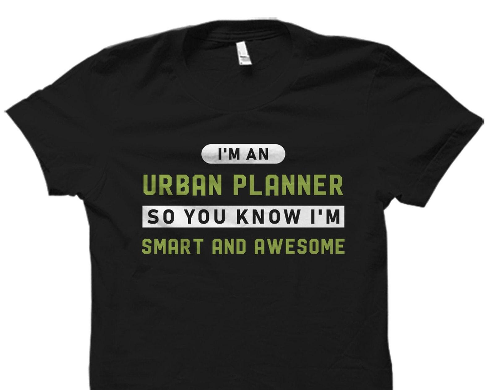 Urban Planner Gift. Urban Planner Shirt. Urban Planning Gift. Urban Planning Shirt. Regional Planner Gift. City Planner Gift #OS5653 M