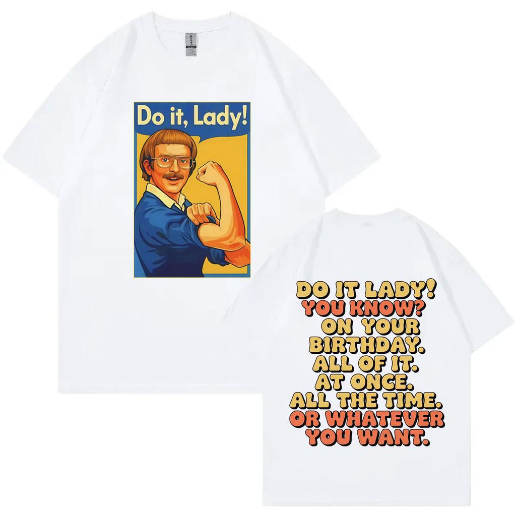 Do It Lady Funny Meme T Shirt Mens Fashion Casual Oversized Tshirts High Quality Cotton Short Sleeve Tshirt Streetwear