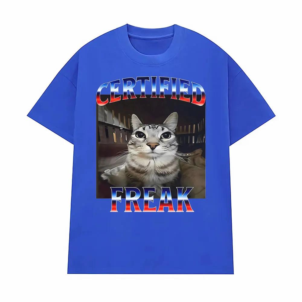 Certified Freak Funny Cat Meme T Shirts for Men Women Fashion High Quality Tshirt Male Oversized Comfort Short Sleeve Tee Shirt