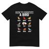 Wie man einen Vogel erkennt Lustiges Vogelbeobachtungs-T-Shirt