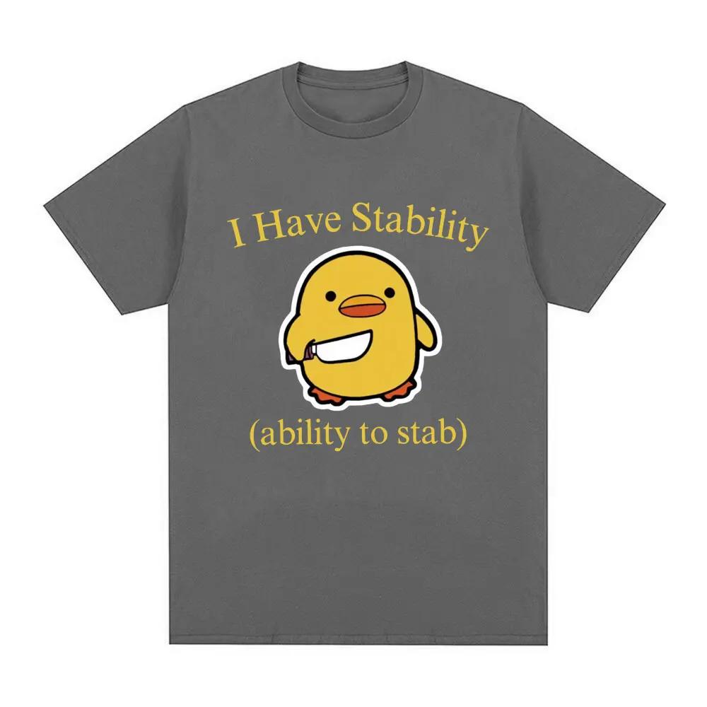 I Have Stability Ability To Stab Duck Meme T-shirt Men's Women Fashion Hip Hop Short Sleeve Loose T-shirts Comfort T Shirt