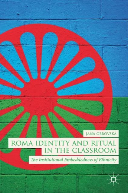 Buch Roma Identity and Ritual In the Classroom : The Institutional Embeddedness of Ethnicity