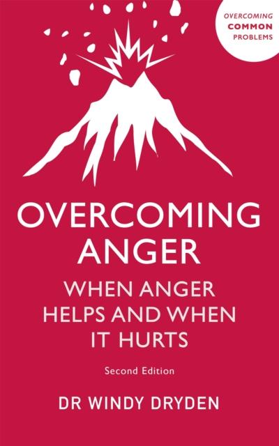 The Overcoming Anger : When Anger Helps And When It Hurts Book