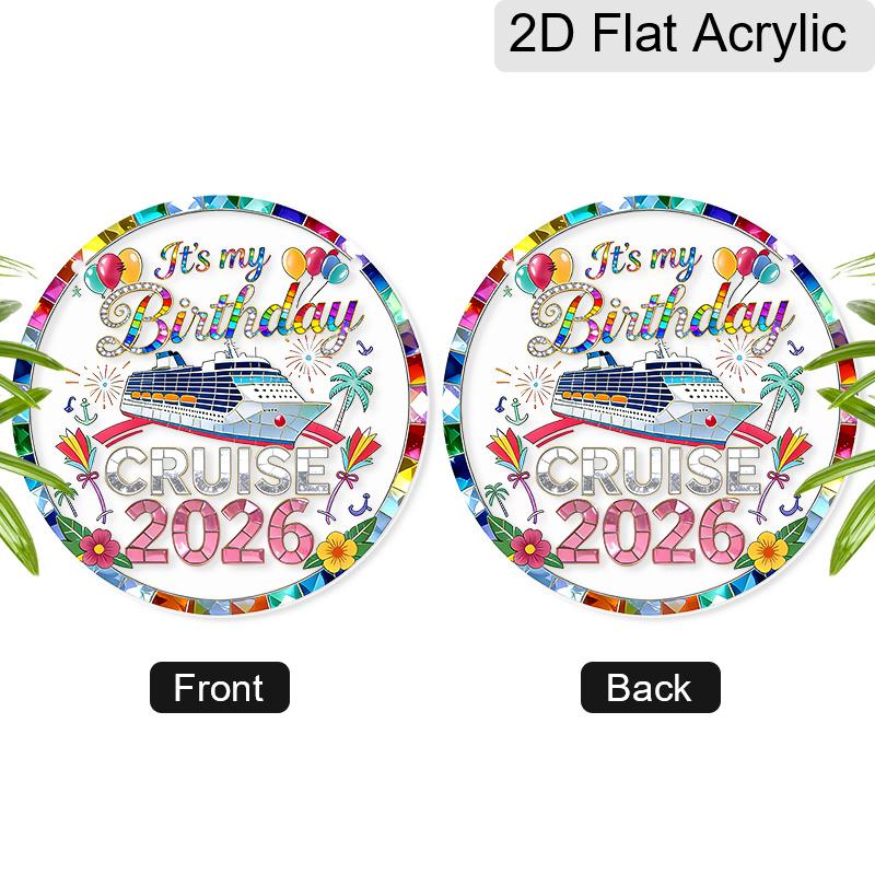 Acrylic It's My Birthday Cruise 2026 Suncatcher, Stained Glass Effect Window Hanging Ornament for Cruise & Birthday Lover Gifts