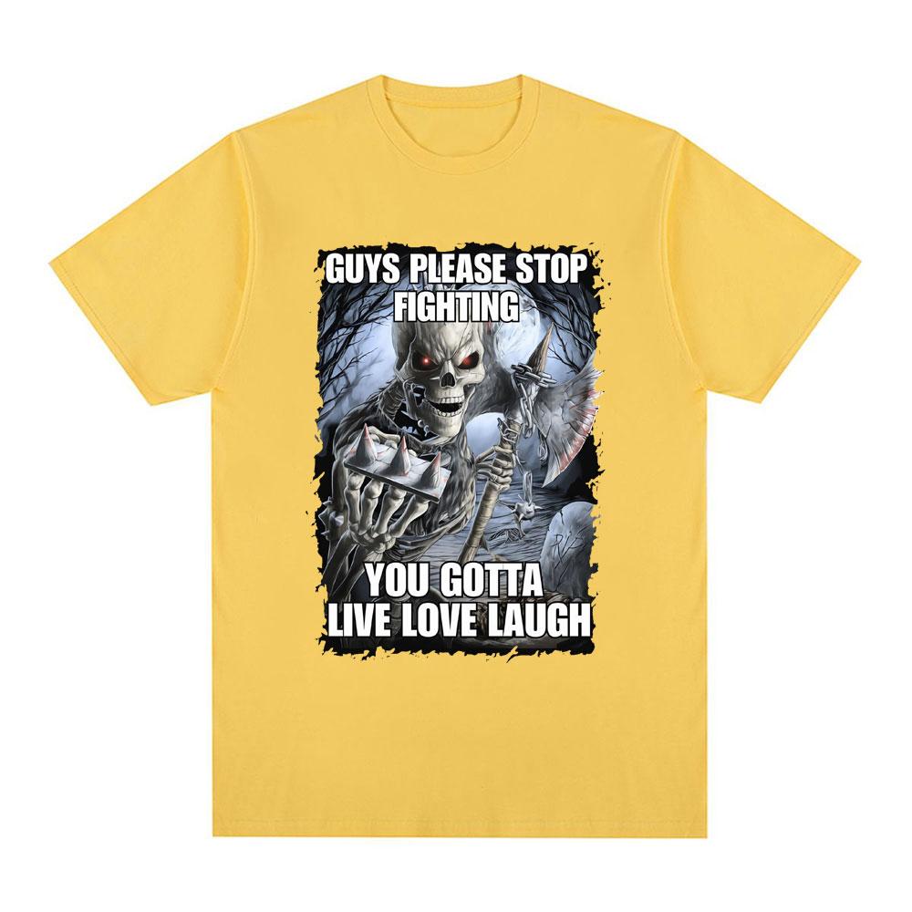 Mode Jungs Bitte Hört Auf zu Kämpfen Ihr Müsst Leben Lieben Lachen Skelett Meme Grafik T-Shirt Frauen Vintage Kurzarm T-Shirts