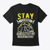 Trucker Stay Loaded Always Shifting T-Shirt Made In the USA Size S To 5XL