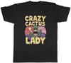 Crazy Cactus Lady Funny Desert Prickly Plant Mens T-Shirt Tee Gift Top