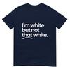 IM White But Not That White Funny Meme Quote TShirt